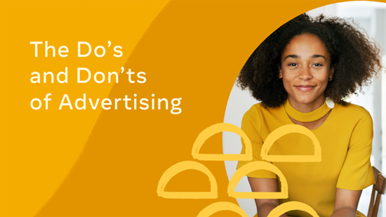 The Do’s and Don’ts of Advertising