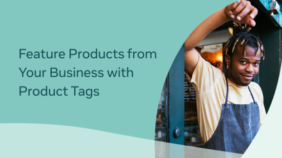 Feature Products from Your Business with Product Tags