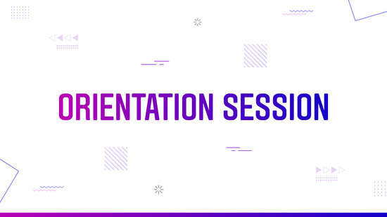 Orientation Session