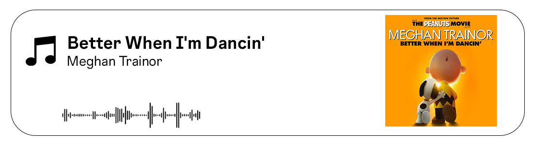 Better When I'm Dancin'